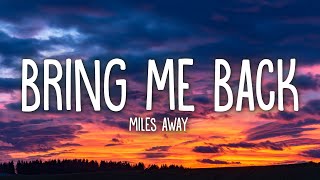 Miles Away  Bring Me Back Lyrics ft Claire Ridgely [upl. by Kape]