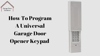 How To Program A Universal Garage Door Opener Keypad [upl. by Garate]