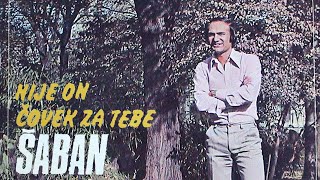 Saban Saulic  Nije on covek za tebe  Audio 1976 [upl. by Fattal]