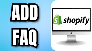 How to ADD Frequently Asked Questions on SHOPIFY [upl. by Leontine584]