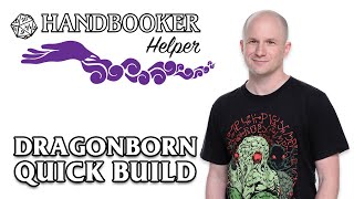 Handbooker Helper Dragonborn Quick Build [upl. by Ahsika]