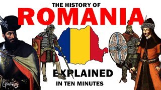 The history of Romania explained in 10 minutes [upl. by Gerc]