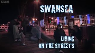 Swansea Living On The Streets Episode 1 [upl. by Hayikat]