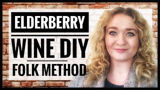 How To Make Elderberry Wine  Traditional Folk Method  Foraging Recipes [upl. by Elleirol672]