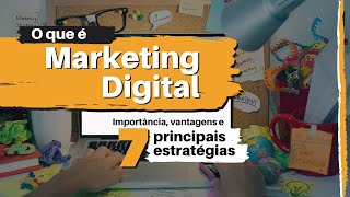 MARKETING DIGITAL O QUE É  O Que Faz e suas 7 Principais Estratégias Simples e Prático [upl. by Naz119]