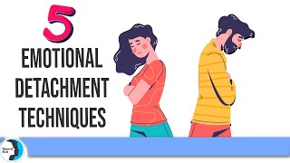 5 Emotional Detachment Techniques From Abusive Relationships [upl. by Recnal]