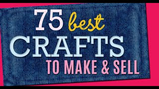 75 Crafts to Make and Sell  Cool Craft Ideas and DIY Projects to Make For Extra Cash [upl. by Aitra]