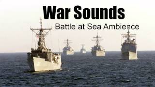 War Sounds  Battle at Sea  Ambience [upl. by Zipnick518]