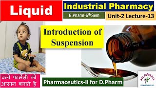 Suspension  Liquid dosage form  L13 Unit2 Industrial Pharmacy 5th Sem  Pharmaceuticsll DPharm [upl. by Eniron]