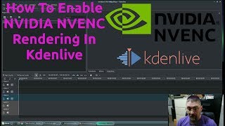 How To Enable NVIDIA NVENC Rendering In Kdenlive [upl. by Bainbridge]