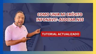 ✅Cómo unir mi CRÉDITO INFONAVIT ASOCIAR NSS [upl. by Coheman]