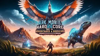 ARK Mobile Hardcore Taming Argentavis amp Doedicurus [upl. by Valenta73]