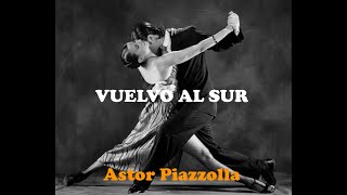 Astor Piazzolla  Vuelvo Al Sur [upl. by Gagne]