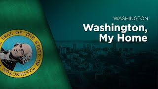 State Song of Washington  Washington My Home [upl. by Narayan]