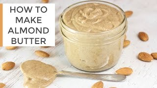 HOW TO MAKE ALMOND BUTTER  DIY recipe [upl. by Animrac]