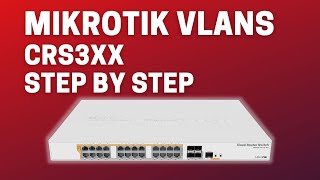 Mikrotik VLANs  CRS3XX Step by Step  Mikrotik Tutorial [upl. by Decker]