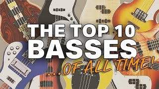 The Top 10 Bass Guitars of ALL Time [upl. by Flight]