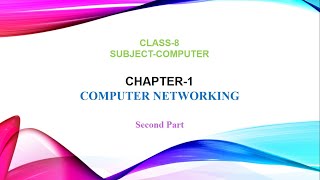 Chapter 1 Computer Networking  Part 2  Class 8 [upl. by Raskin482]