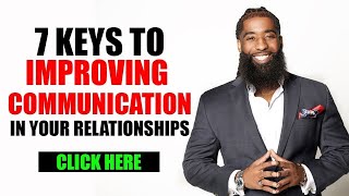 Communication In Relationships 7 Keys To Effective Communication [upl. by Lenzi]