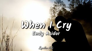 WHEN I CRY  Gaither Vocal Band l Endy Asidor  Cover  Lyrics [upl. by Jeanelle]