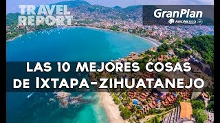 10 imperdibles de Ixtapa Zihuatanejo [upl. by Forland]