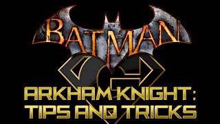 Batman Arkham Knight  Tips and Tricks  Combat Tips  Upgrade Tips [upl. by Kincaid]