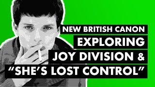 Exploring Joy Division amp quotShes Lost Controlquot  New British Canon [upl. by Ettenad]