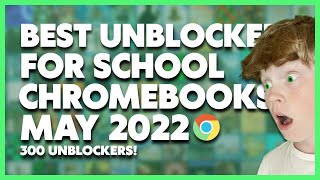 The 300 BEST UNBLOCKERS For School Chromebook May 2022 [upl. by Adnuahsal]