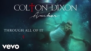 Colton Dixon  Through All Of It Audio [upl. by Genesa]