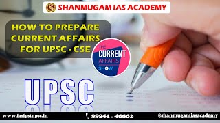 How to Prepare Current Affairs  UPSC Current Affairs  Shanmugam IAS Academy In Coimbatore [upl. by Adnirak]