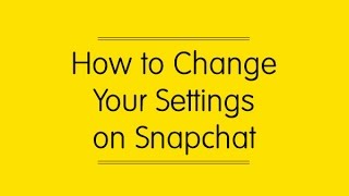 How to Change Your Settings on Snapchat [upl. by Hairaza]