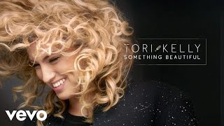 Tori Kelly  Something Beautiful Official Audio [upl. by Eilyac]