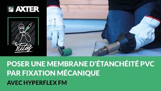 Comment poser une membrane d’étanchéité PVC par fixation mécanique  Avec HYPERFLEX FM [upl. by Revlys]