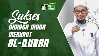 Sukses Di Masa Muda Menurut AlQuran  Ustadz Adi Hidayat [upl. by Antonetta]