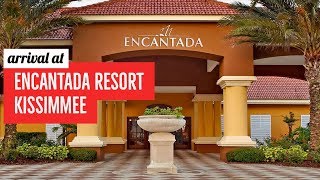 Arrival at CLC Encantada Resort Kissimmee Florida [upl. by Yramliw]