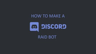 HOW TO MAKE A DISCORD RAID BOT THAT ACTUALLY WORKS [upl. by Fidel118]