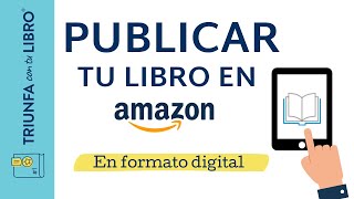 Cómo publicar un libro en Amazon paso a paso en formato digital [upl. by Wycoff]