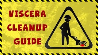 Viscera Cleanup Guide [upl. by Simsar]