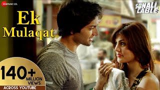 EK MULAQAT FULL AUDIO  Sonali Cable  Ali Fazal amp Rhea Chakraborty  Jubin  Amjad Nadeem  Sameer [upl. by Onairot]