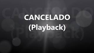 Cancelado  Playback [upl. by Yboc417]