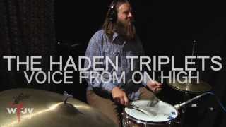 The Haden Triplets  quotVoice From On Highquot Live at WFUV [upl. by Meingoldas]