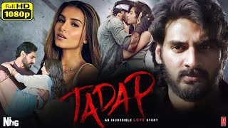 Tadap Full Movie  Ahan Shetty  Saurabh Shukla  Tara Sutaria  Review amp Facts [upl. by Suiratnauq28]