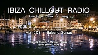 Ibiza Chillout Radio  Mix  02 Balearic Sunset HD 2014 Cafe Del Mar Sounds [upl. by Sellihca]