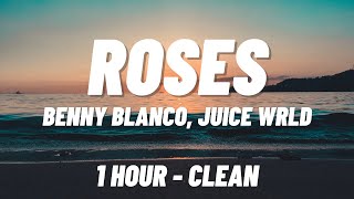 benny blanco Juice WRLD  Roses 1 HOUR  CLEAN [upl. by Arykahs]