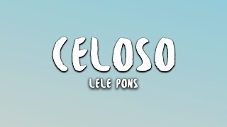 Lele Pons  Celoso Lyrics [upl. by Lebasy446]