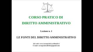 1 LE FONTI DEL DIRITTO AMMINISTRATIVO [upl. by Leribag]