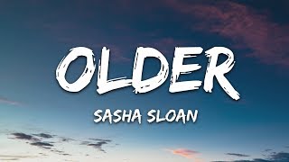 Sasha Sloan  Older Lyrics [upl. by Esmerolda700]