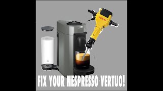 FIX YOUR NESPRESSO VERTUO [upl. by Mayor]