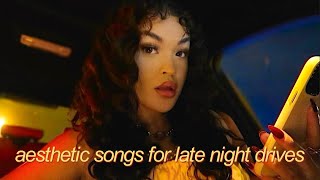 late night drives  PLAYLIST [upl. by Millhon]