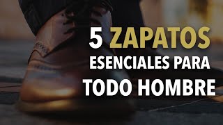 5 zapatos que TODO hombre debe TENER [upl. by Ailiec]